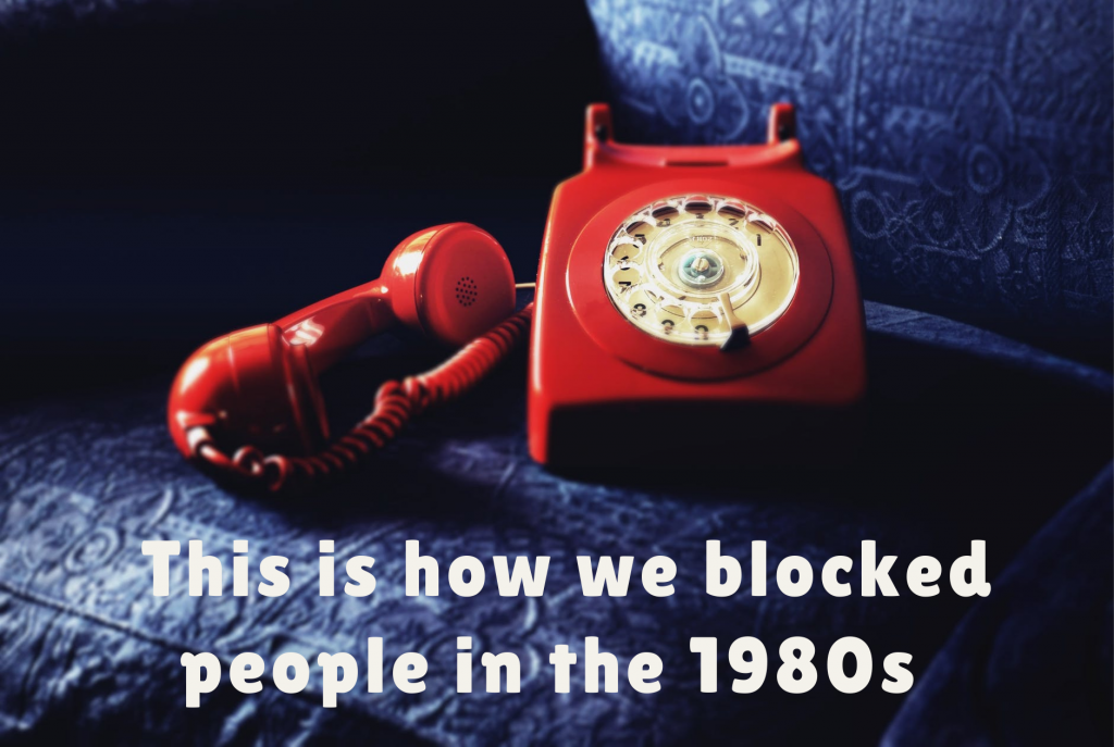 This is how we blocked people in the 1980s